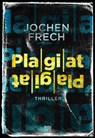 Plagiat - Jochen Frech - 9783710951466