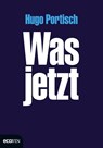 Was jetzt - Hugo Portisch - 9783711000194