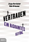 Vertrauen - Jürgen Wertheimer ;  Niels Birbaumer - 9783711000965