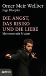 Die Angst, das Risiko und die Liebe - Omer Meir Wellber ; Inge Kloepfer - 9783711001313