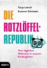 Die Rotzlöffel-Republik - Tanja Leitsch ; Susanne Schnieder ; Carsten Tergast - 9783711001337