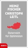 Fischer, H: Österreich für Optimisten - FISCHER,  Heinz ; Leitl, Christoph - 9783711001580