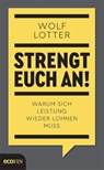 Strengt euch an! - Wolf Lotter - 9783711002839