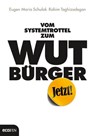 Vom Systemtrottel zum Wutbürger - Eugen Maria Schulak ; Rahim Taghizadegan - 9783711050199