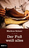 Der Fuß weiß alles - Markus Scheer ; Wojciech Czaja - 9783711051806