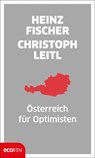 Österreich für Optimisten - Heinz Fischer ; Christoph Leitl - 9783711052230