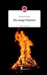 Die ewige Flamme. Life is a Story - story.one - Florian H. Fuchs - 9783711528773