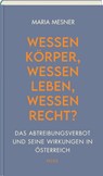 Wessen Körper, wessen Leben, wessen Recht? - Maria Mesner - 9783711730374