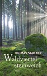 Waldviertel steinweich - Thomas Sautner - 9783711751881