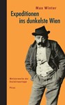 Expeditionen ins dunkelste Wien - Max Winter - 9783711752666