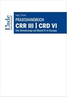 Praxishandbuch CRR III | CRD VI - Guido Sopp ; Christian Schiele - 9783714303957