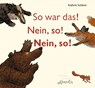 So war das! Nein, so! Nein, so! - Kathrin Schärer - 9783715205359