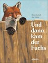 Und dann kam der Fuchs - Heinz Janisch - 9783715207964