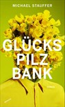 Glückspilzbank - Michael Stauffer - 9783715250298