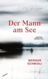Der Mann am See - Werner Schmidli - 9783715275024