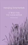 S'Wätter vo geschter - Hansjörg Schertenleib - 9783715275604