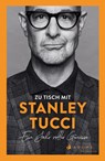 Zu Tisch mit Stanley Tucci - Stanley Tucci - 9783716000373