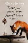 Tiere, vor denen man Angst haben muss - Alina Herbing - 9783716000380
