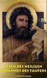 Leben des heiligen Johannes des Täufers - Maria Cäcilia Baij - 9783717110972