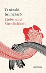 Liebe und Sinnlichkeit - Jun'ichiro Tanizaki - 9783717540809