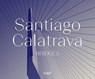 Santiago Calatrava: Bridges - Santiago Calatrava - 9783721209846
