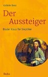 Der Aussteiger - BENZ,  Kathrin - 9783722809175