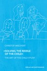 Solving the Riddle of the Child - Christof Wiechert - 9783723515273