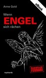 Wenn Engel sich rächen - Anne Gold - 9783724522522