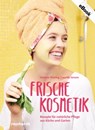 Frische Kosmetik - Daniela Thüring - 9783724522539