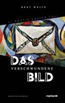Das verschwundene Bild - Beat Welte - 9783724527060