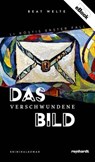 Das verschwundene Bild - Beat Welte - 9783724527152