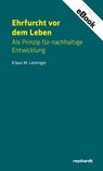 Ehrfurcht vor dem Leben - Klaus M. Leisinger - 9783724528043