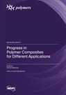 Progress in Polymer Composites for Different Applications - Kamila Salasinska - 9783725802463