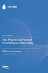 The Polyhedral Face of Coordination Chemistry - Antonio Bianchi Bianchi - 9783725812752