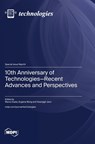10th Anniversary of Technologies-Recent Advances and Perspectives - Manoj Gupta - 9783725830848