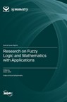 Research on Fuzzy Logic and Mathematics with Applications - Saeid Jafari - 9783725830947