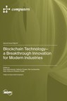 Blockchain Technology-a Breakthrough Innovation for Modern Industries - Nino Adamashvili - 9783725831463