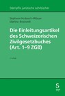 Die Einleitungsartikel des Schweizerischen Zivilgesetzbuches (Art. 1 - 9 ZGB) - Stephanie Hrubesch-Millauer ; Martina Bosshardt - 9783727243004