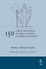 150 anni Tribunale federale / 150 ans Tribunal fédéral / 150 Jahre Bundesgericht - Federica de Rossa ; Grégory Bovey ; Christoph Hurni - 9783727259999