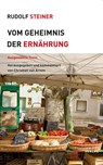 Vom Geheimnis der Ernährung - Rudolf Steiner - 9783727453830