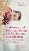 Erziehung und Selbsterziehung des Kindes und Jugendlichen - Rudolf Steiner - 9783727454202