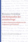 Die Kernpunkte der sozialen Frage - Rudolf Steiner - 9783727460623
