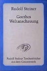 Goethes Weltanschauung - Rudolf Steiner - 9783727462504