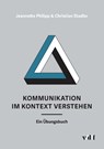 Kommunikation im Kontext verstehen - Jeannette Philipp ; Christian Stadler - 9783728141200