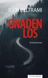 Gnadenlos - Igor Beltrami - 9783729624306