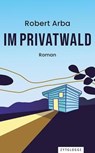 Im Privatwald - Robert Arba - 9783729651630