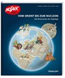 Vom Orient bis zum Nucleon. Die Reiserouten der Digedags - Reiner Grünberg ; Michael Hebestreit ; Sebastian Kautz ; Frank Nietsch - 9783730220566