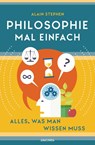 Philosophie mal einfach (für Einsteiger, Anfänger und Studierende) - Alain Stephen - 9783730608340