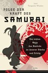 Folge der Kraft des Samurai - Lori Tsugawa Whaley - 9783730610480