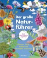 Der große Naturführer. Pflanzen, Tiere, Wolken und Sternbilder bestimmen. Nach Lebensräumen gegliedert. - Morgane Peyrot ; Blandine Pluchet ; Xavier Nitsch - 9783730610879